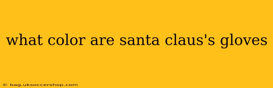 what color are santa claus's gloves