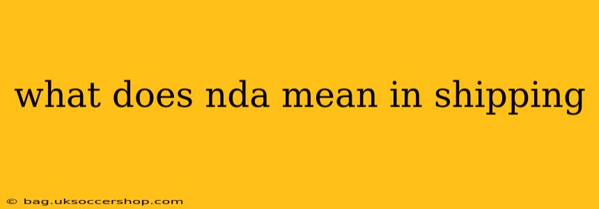 what does nda mean in shipping