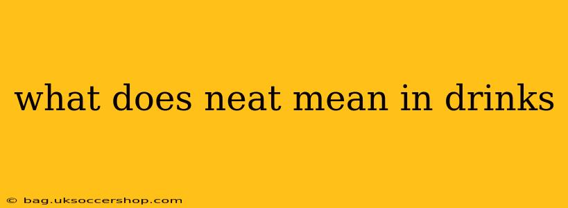 what does neat mean in drinks