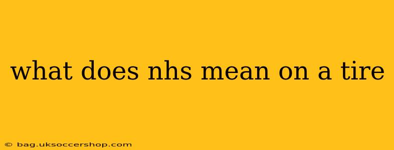 what does nhs mean on a tire