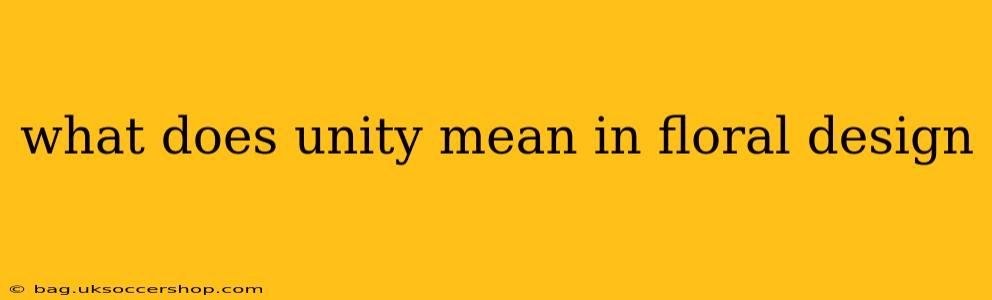 what does unity mean in floral design