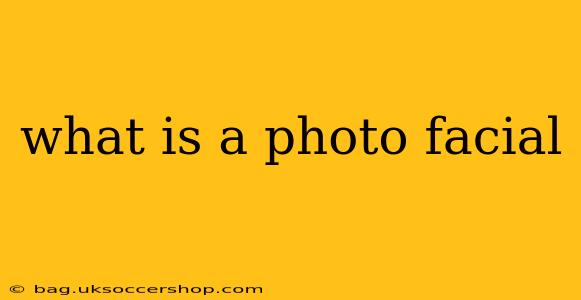 what is a photo facial