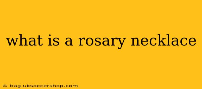 what is a rosary necklace