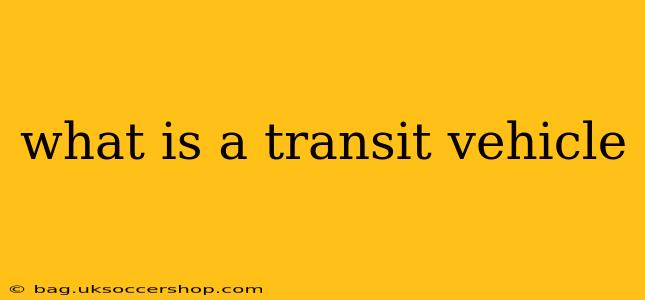 what is a transit vehicle
