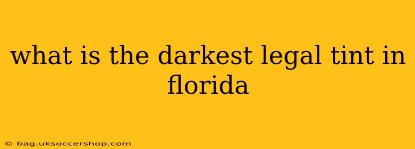 what is the darkest legal tint in florida