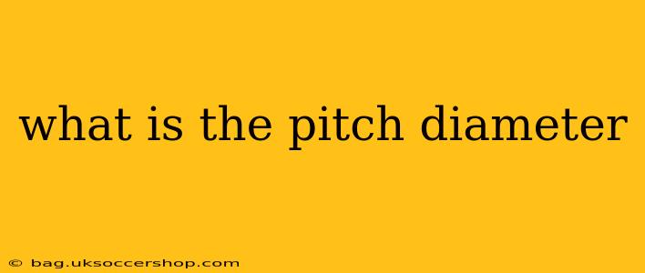 what is the pitch diameter