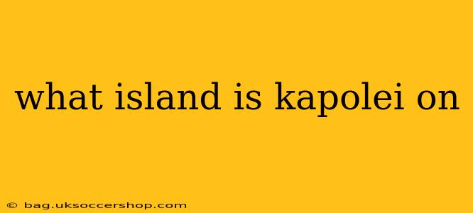 what island is kapolei on