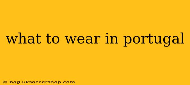 what to wear in portugal