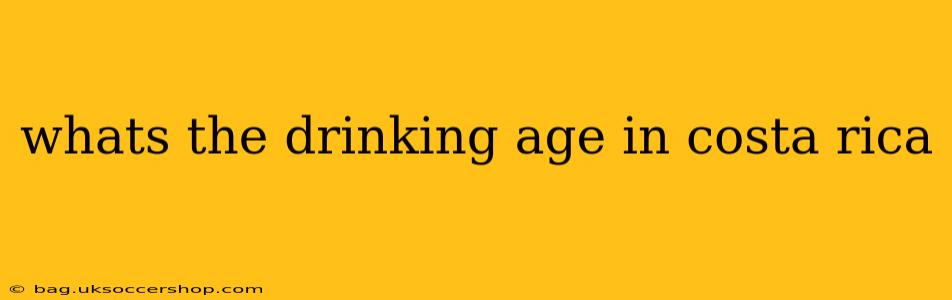 whats the drinking age in costa rica