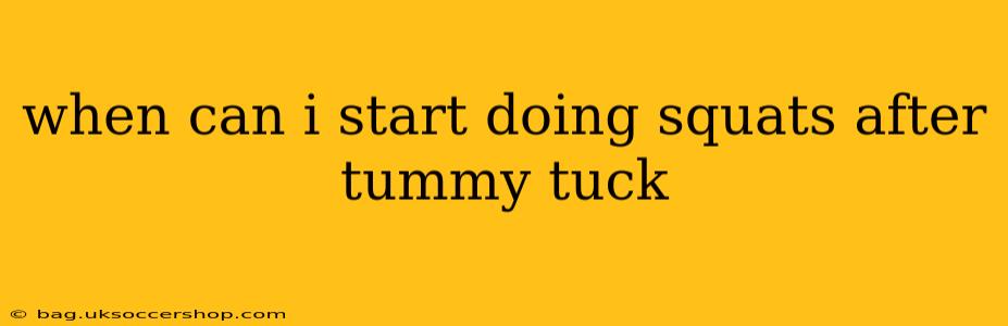 when can i start doing squats after tummy tuck