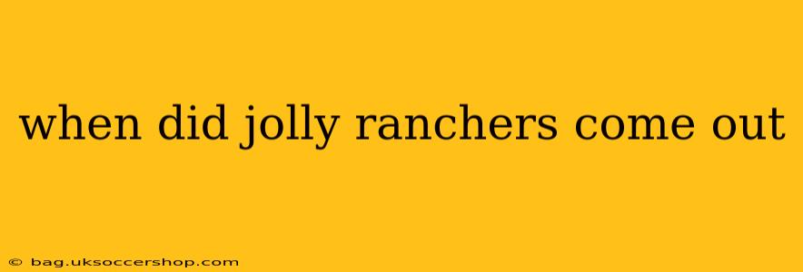 when did jolly ranchers come out