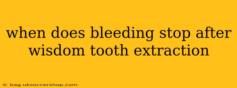 when does bleeding stop after wisdom tooth extraction