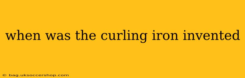 when was the curling iron invented