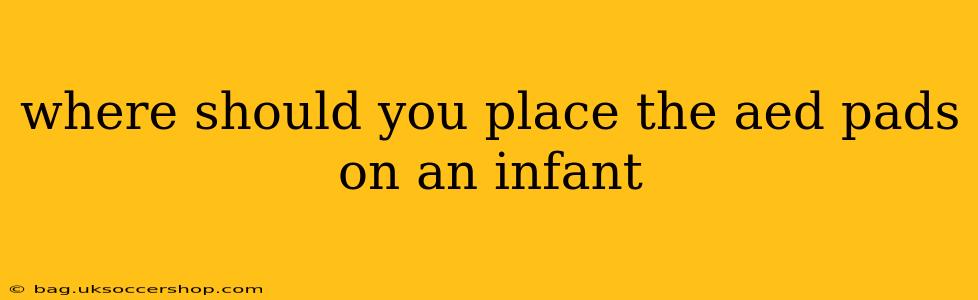 where should you place the aed pads on an infant