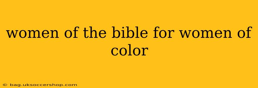women of the bible for women of color