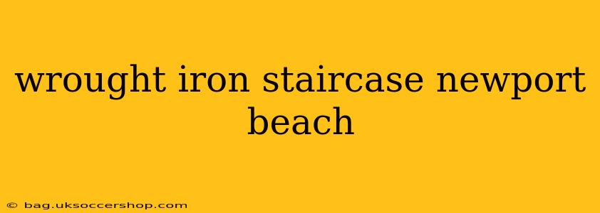 wrought iron staircase newport beach