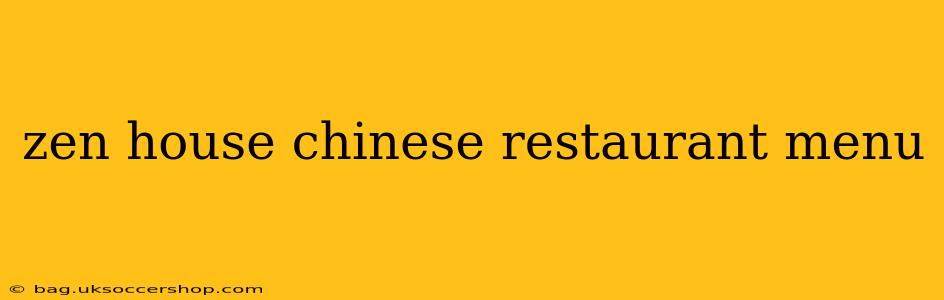 zen house chinese restaurant menu
