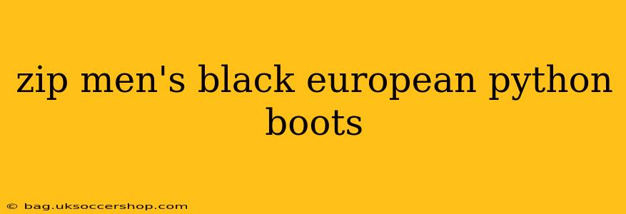 zip men's black european python boots